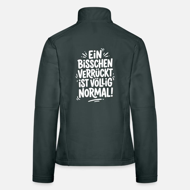 Ein bisschen verrückt ist völlig normal Frauen Softshelljacke