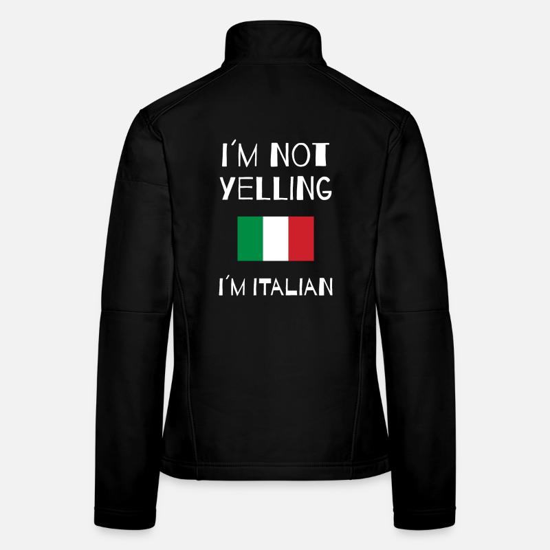 I ́m not yelling i ́m italian - Funny - Women's Softshell Jacket - black