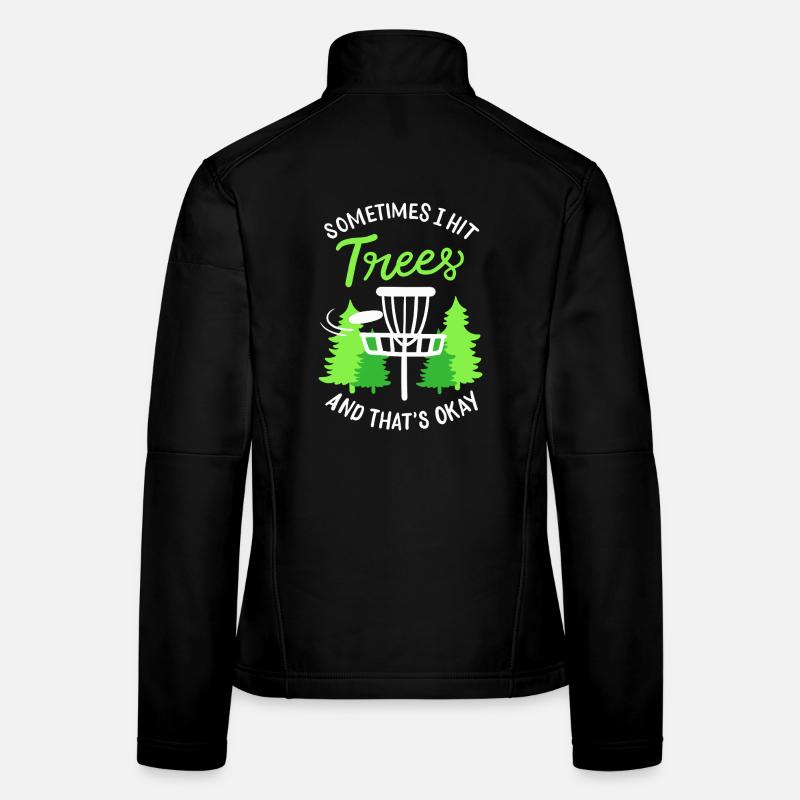 Sometimes I Hit Trees Disc Golf Basket Art Frauen Softshelljacke