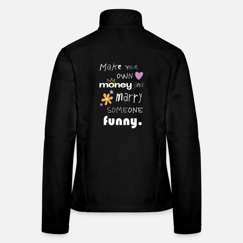 Make your own money – Lustiger Statement Spruch - Frauen Softshelljacke - Schwarz