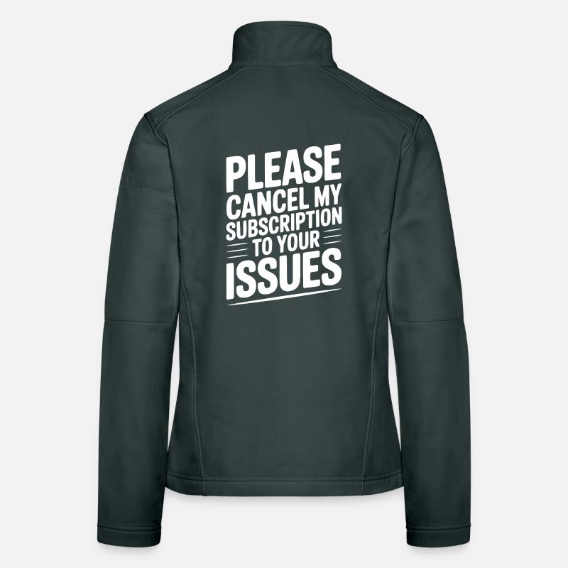 Please Cancel My Subscription to Your Issues Women's Softshell Jacket