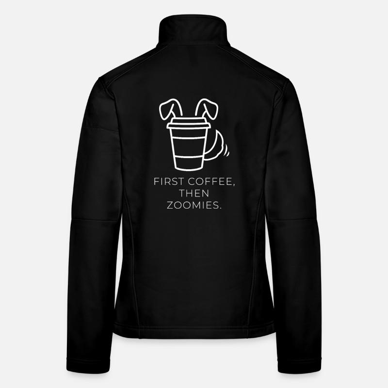 First Coffee, Then Zoomies – Hunde-Kaffee-Design Frauen Softshelljacke
