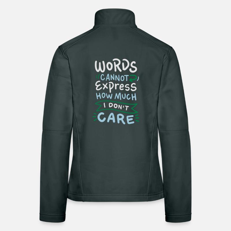 Words cannot express how much I don't care Veste en tissu softshell Femme
