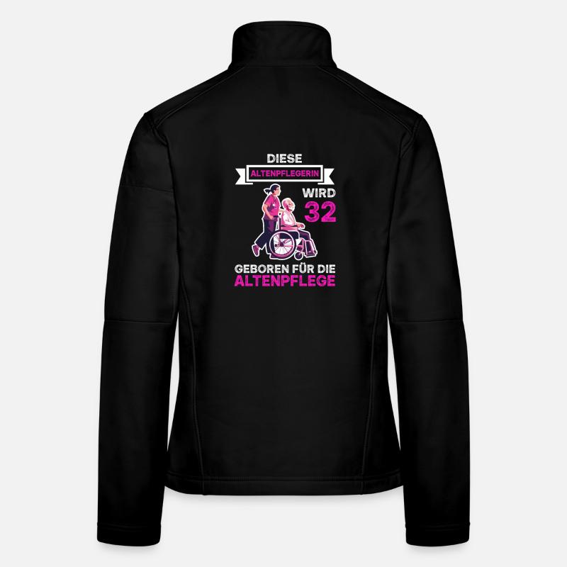 Altenpflegerin 32 Geburtstag Altenpflege Spruch Frauen Softshelljacke