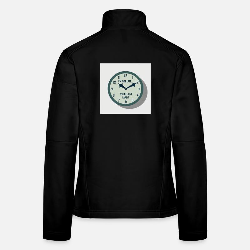 Je ne suis pas trop en retard - vous êtes tout simplement trop tôt Veste en tissu softshell Femme
