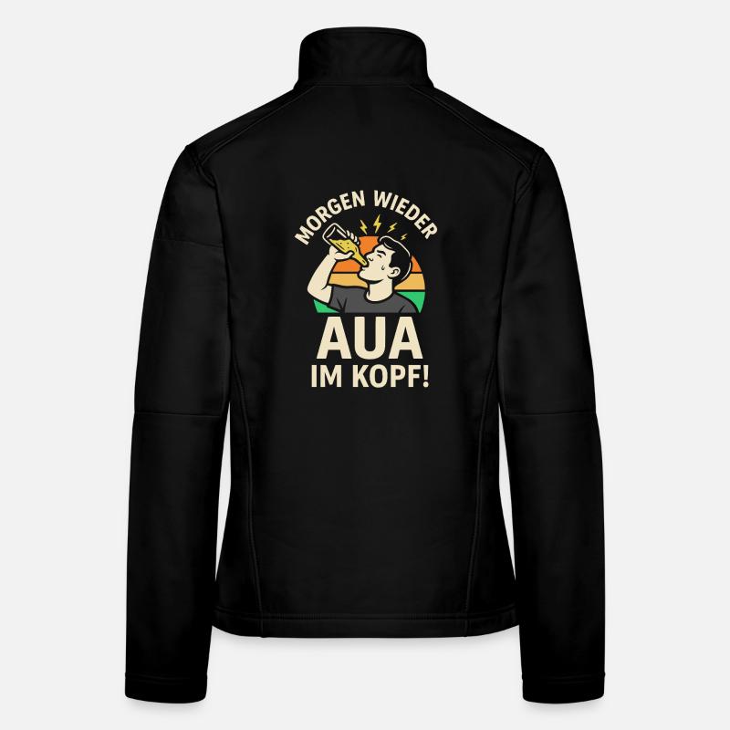 Morgen wieder AUA im Kopf! Frauen Softshelljacke
