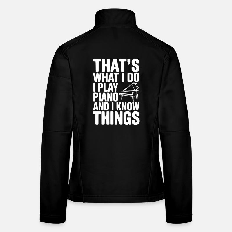 C’est ce que je fais, je joue du piano et je sais des choses Veste en tissu softshell Femme