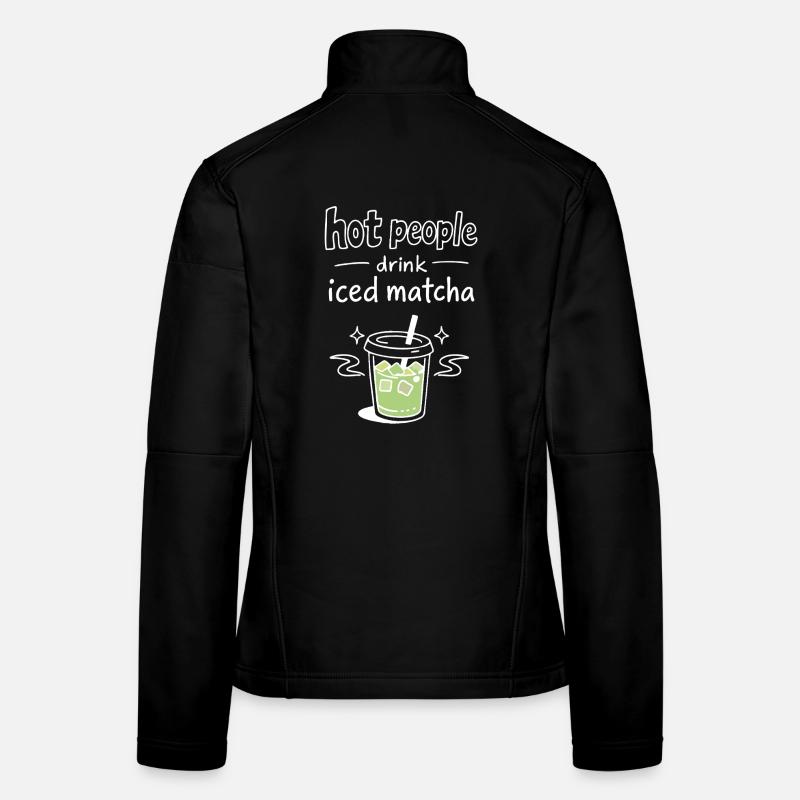 Hot People Drink Iced Matcha Statement - Frauen Softshelljacke - Schwarz