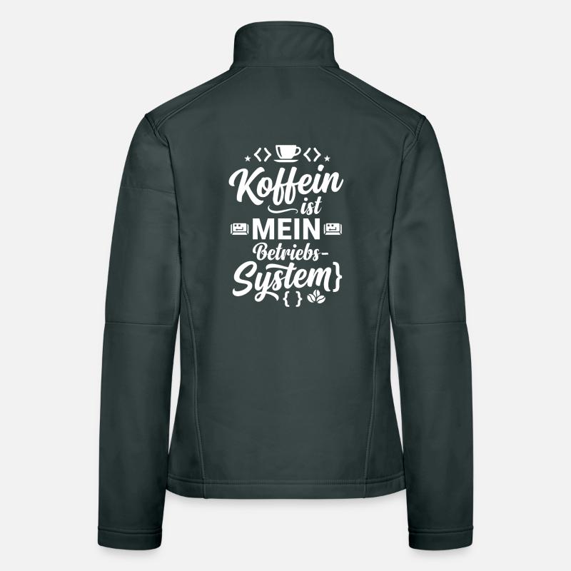 Koffein ist mein Betriebssystem Code Frauen Softshelljacke