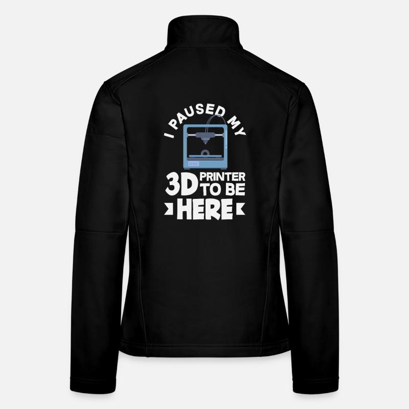 J’ai mis mon imprimante 3D en pause, c’est drôle Veste en tissu softshell Femme