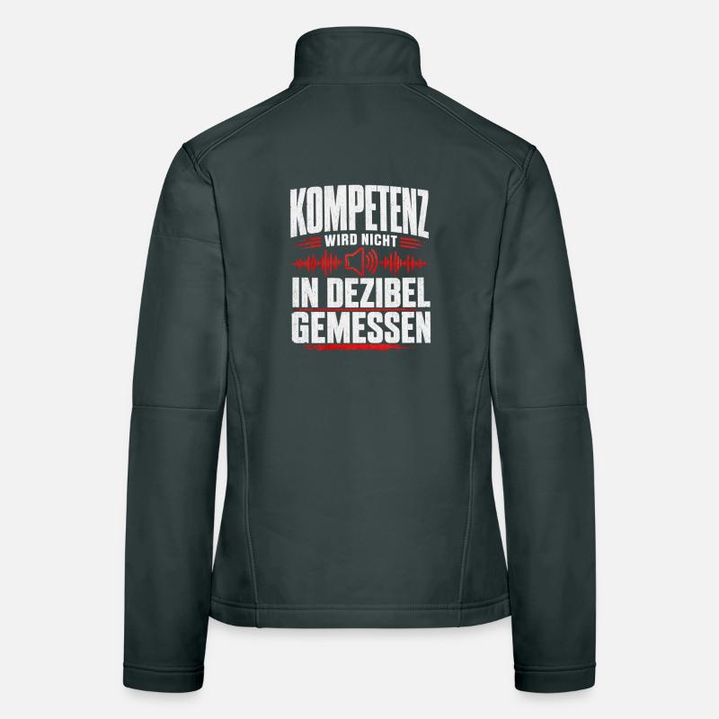 Kompetenz wird nicht in Dezibel gemessen Frauen Softshelljacke