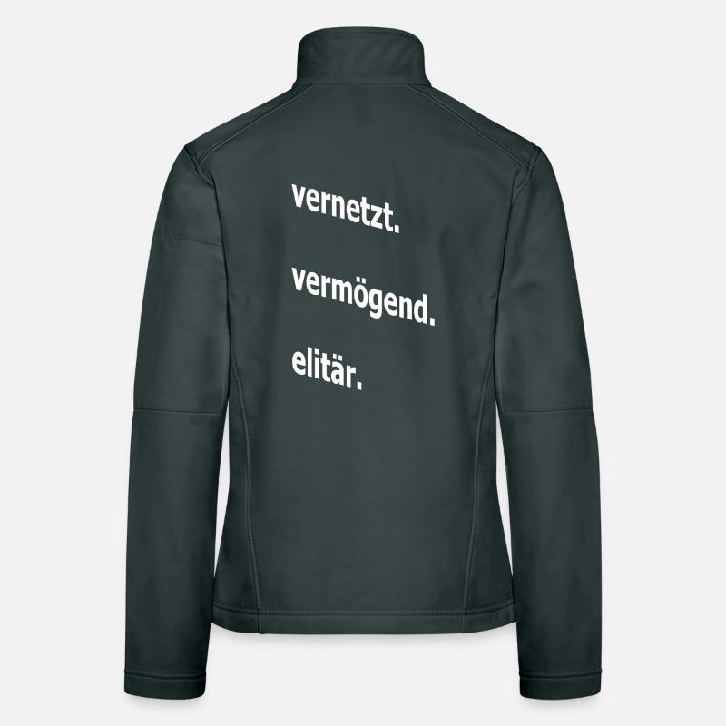 vernetzt vermögend elitär, Spruch, Geschenkidee Frauen Softshelljacke