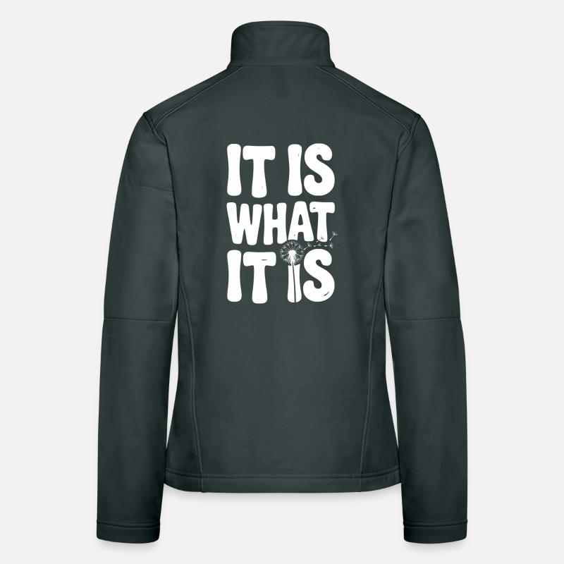 It Is What It Is Women's Softshell Jacket