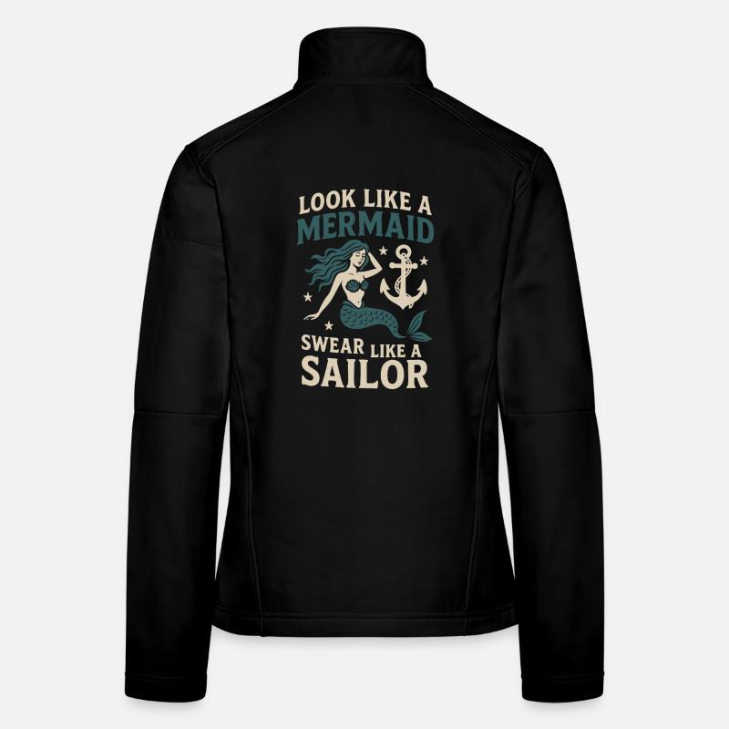 Mermaid Look Sailor Talk Sayings Sailor Women's Softshell Jacket