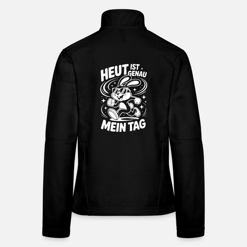Heute Ist Genau Mein Tag Frauen Softshelljacke