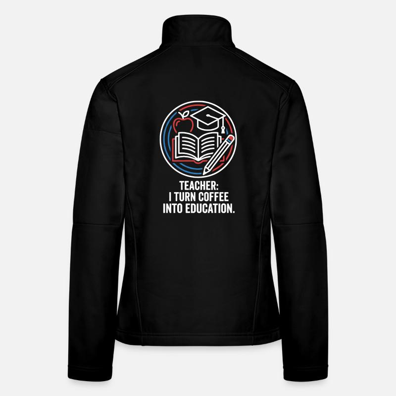 Teacher I Turn Coffee Into Education - Frauen Softshelljacke - Schwarz