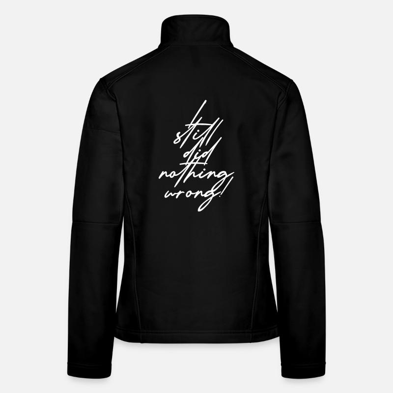 I still did nothing wrong! - Frauen Softshelljacke - Schwarz