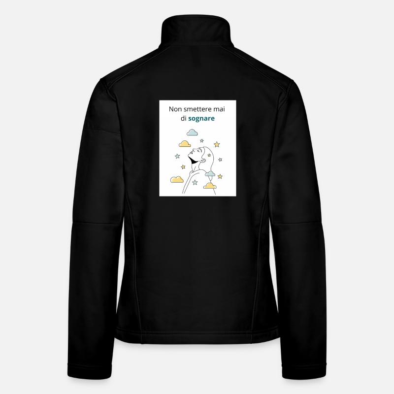 Never stop dreaming Women's Softshell Jacket