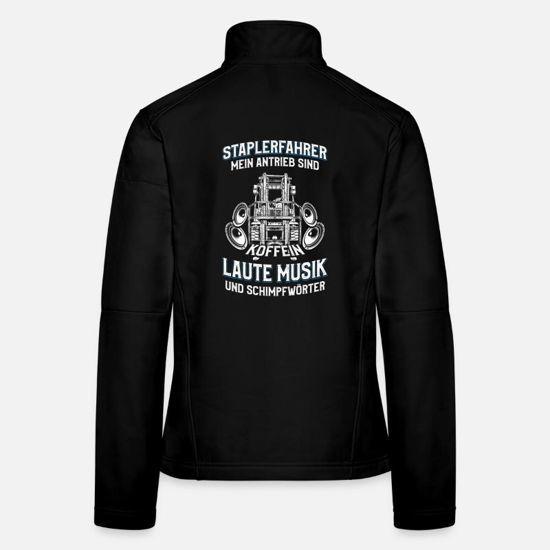 Staplerfahrer Spruch Laute Musik Schimpfwörter Frauen Softshelljacke