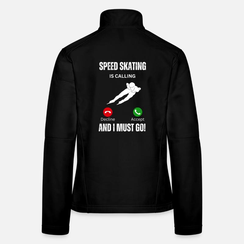 speed skating is calling and I must go Women's Softshell Jacket