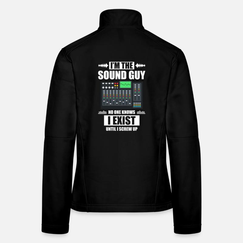 I'm the sound guy Sound Engineer Women's Softshell Jacket