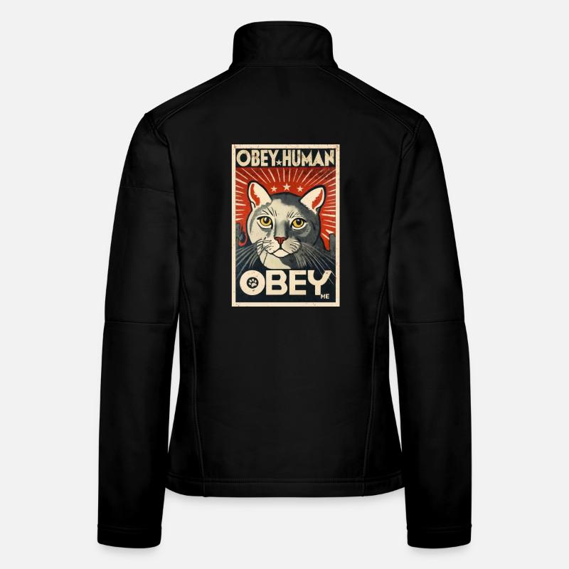 Obey Human Authoritarian Cat Propaganda Poster Women's Softshell Jacket