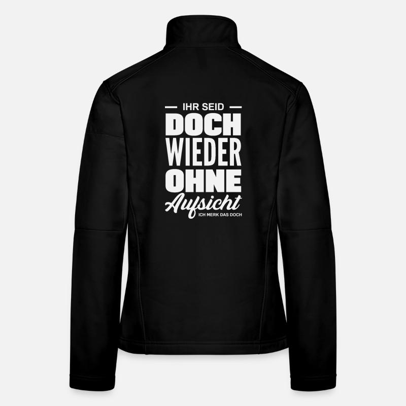 Wieder ohne Aufsicht – Sarkasmus Frauen Softshelljacke