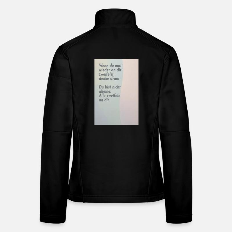 Wenn du an dir zweifelst – alle tun es - Frauen Softshelljacke - Schwarz