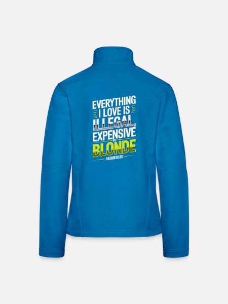 Everything I Love Illegal Expensive Blonde Men - Women's Softshell Jacket - mouse grey - Back