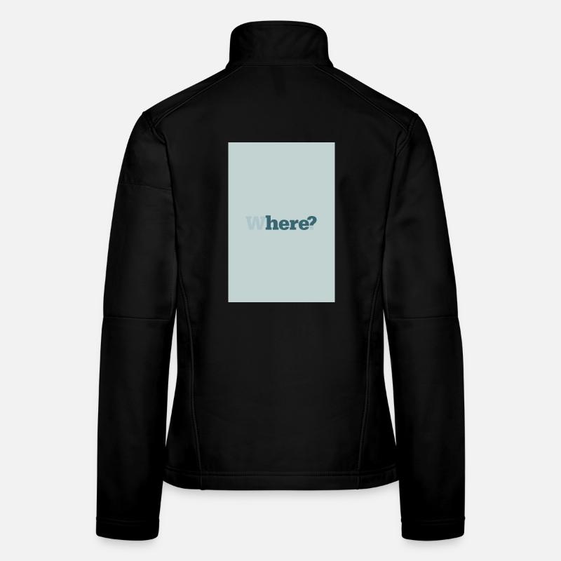 Where? – Modernes Minimal Poster Frauen Softshelljacke
