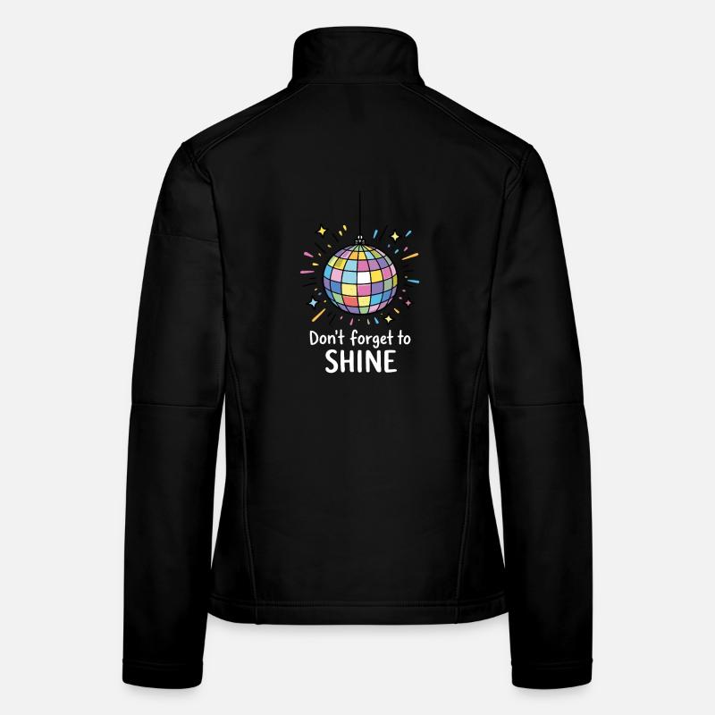 Don’t forget to shine – Positiver Sparkle Spruch - Frauen Softshelljacke - Schwarz