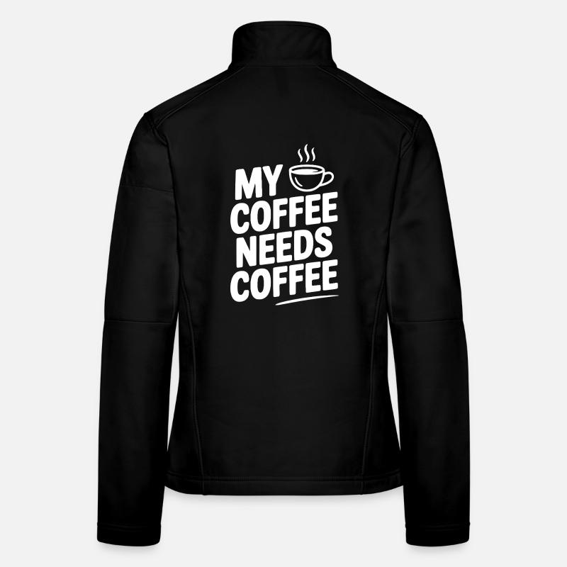 Mein Kaffee braucht Kaffee Frauen Softshelljacke