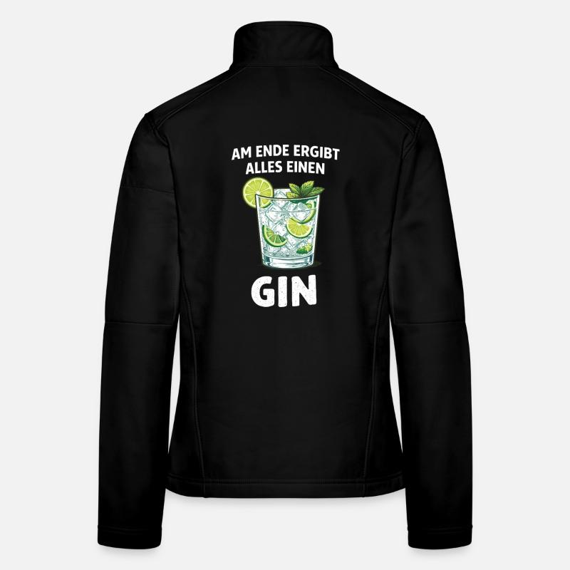 Am Ende ergibt alles einen Gin – Spruch Frauen Softshelljacke