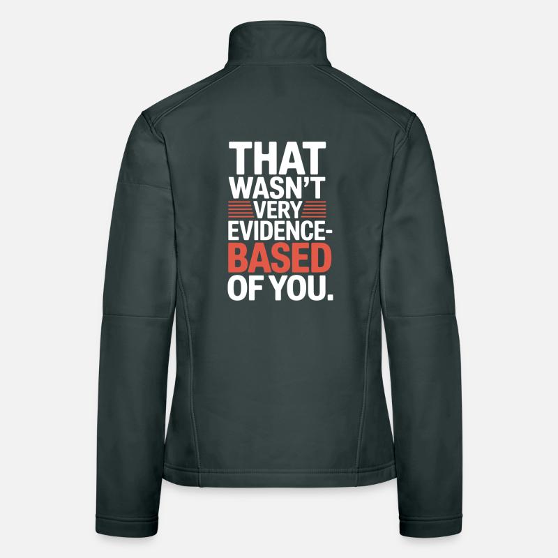 That Wasn't Evidence Based Medizin Labor Nerd Arzt Frauen Softshelljacke
