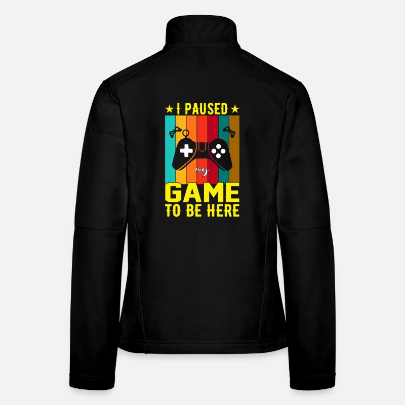 I Paused Game To Be Here Women's Softshell Jacket