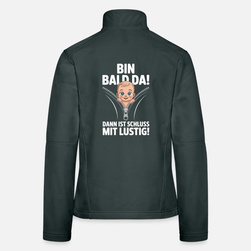  Bin Bald Da Dann Ist Schluss Mit Lustig Lustiger Frauen Softshelljacke