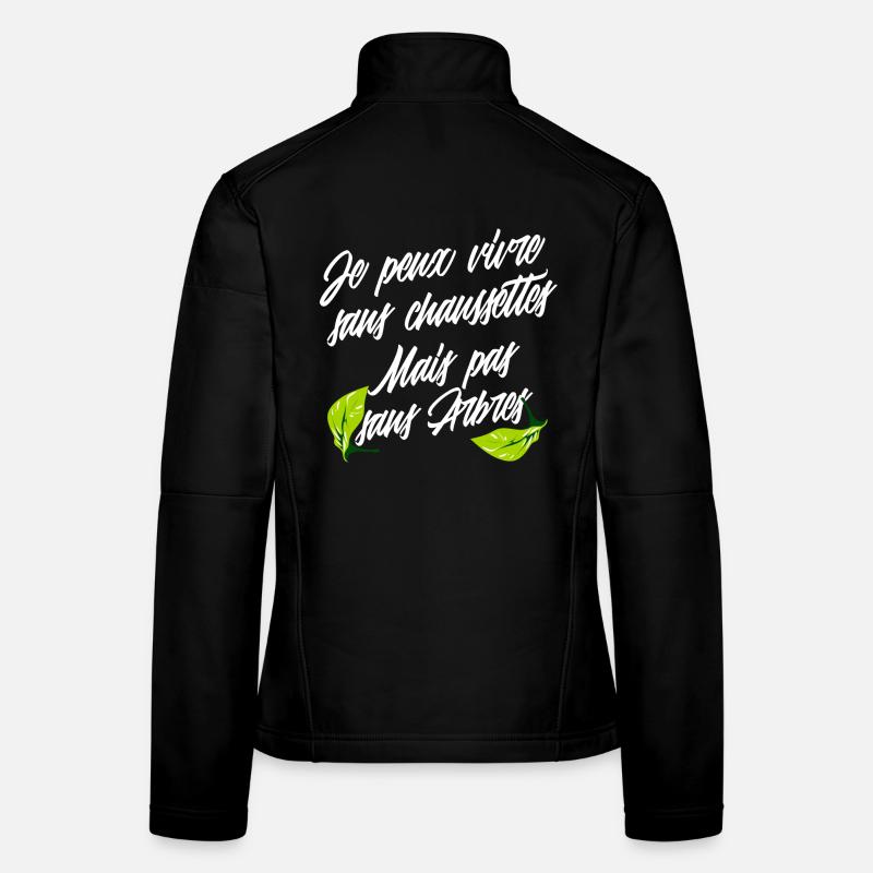 Je peux vivre sans chaussettes mais pas sans arbre Veste en tissu softshell Femme