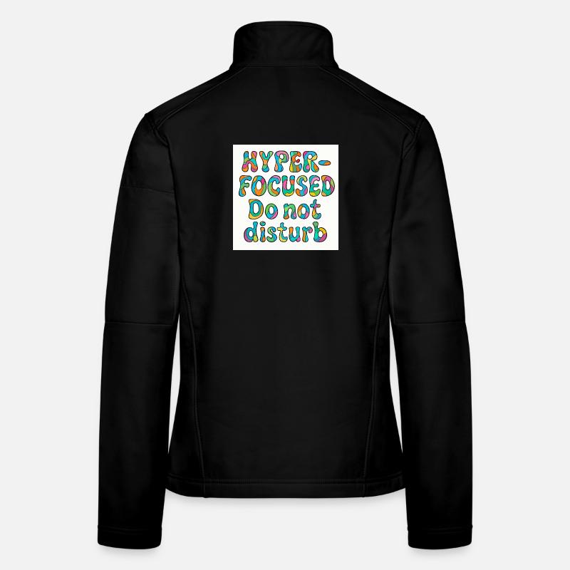 Hyper-focused do not disturb design  Women's Softshell Jacket