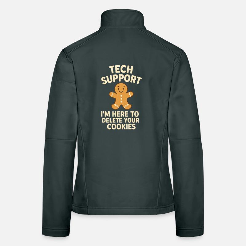 Tech Support I'm Here To Delete Your Cookies Frauen Softshelljacke