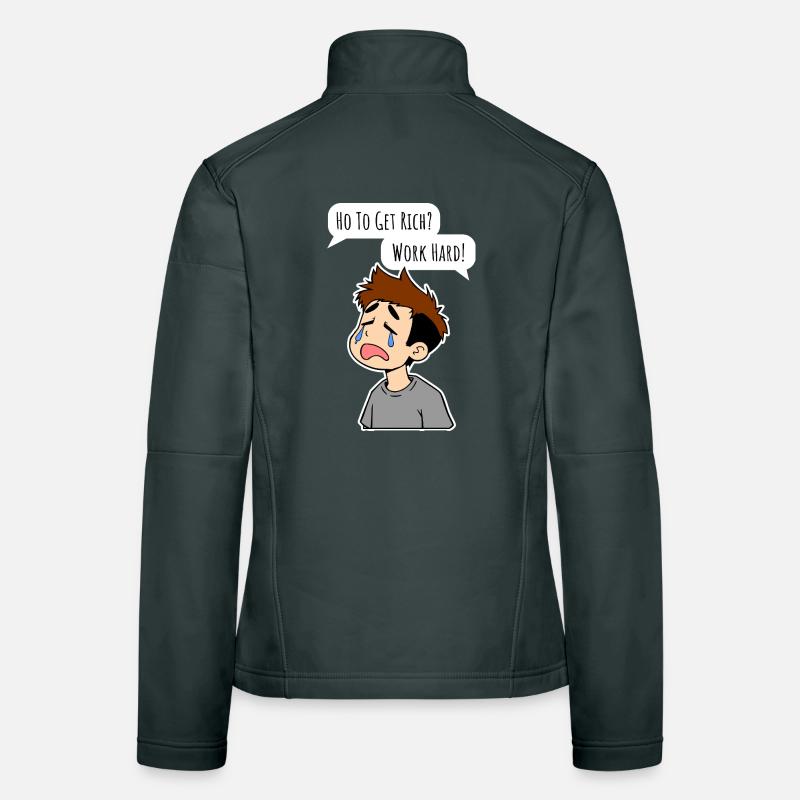 How do you get rich? Work hard! Women's Softshell Jacket