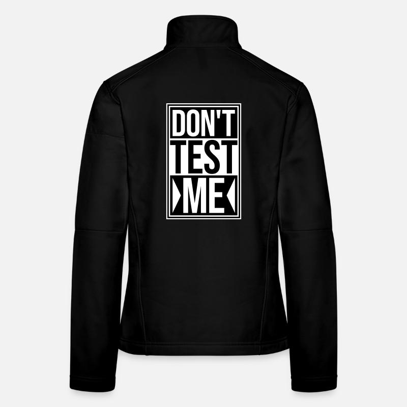 Ne me teste pas coquine, citation drôle de logo Veste en tissu softshell Femme