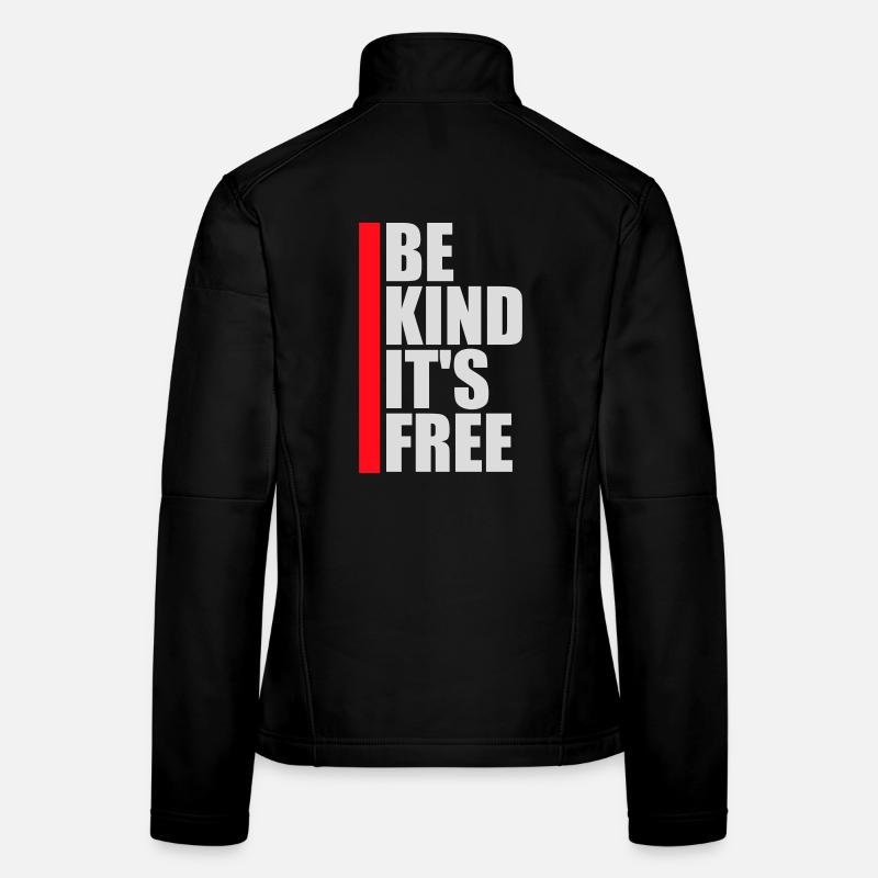 Sois gentil, c’est une déclaration de gentillesse gratuite qui dit Veste en tissu softshell Femme