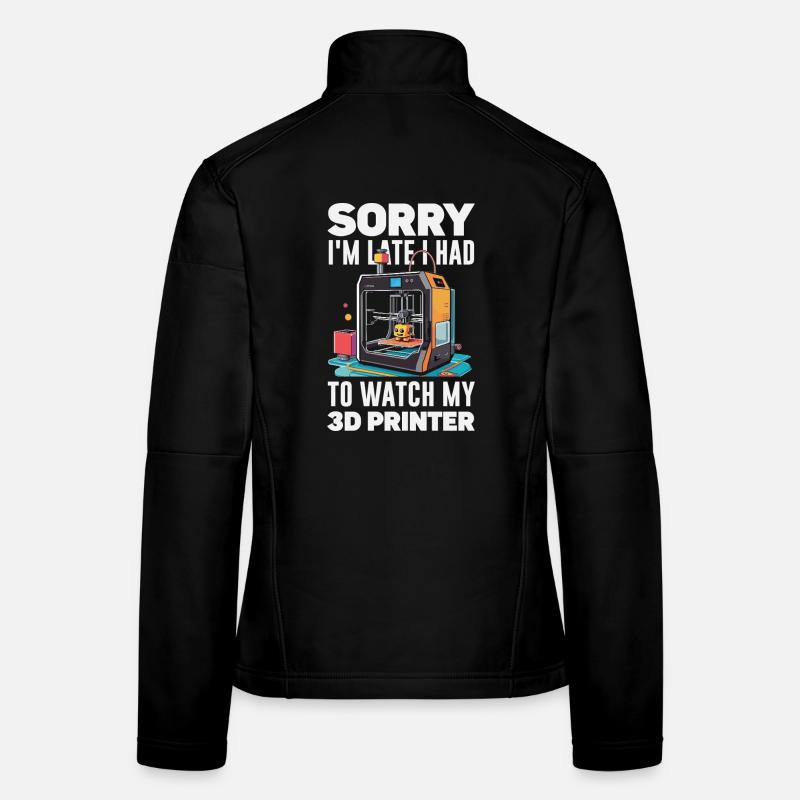 Entschuldigung Ich Bin Spät 3D Drucker Lustig Frauen Softshelljacke