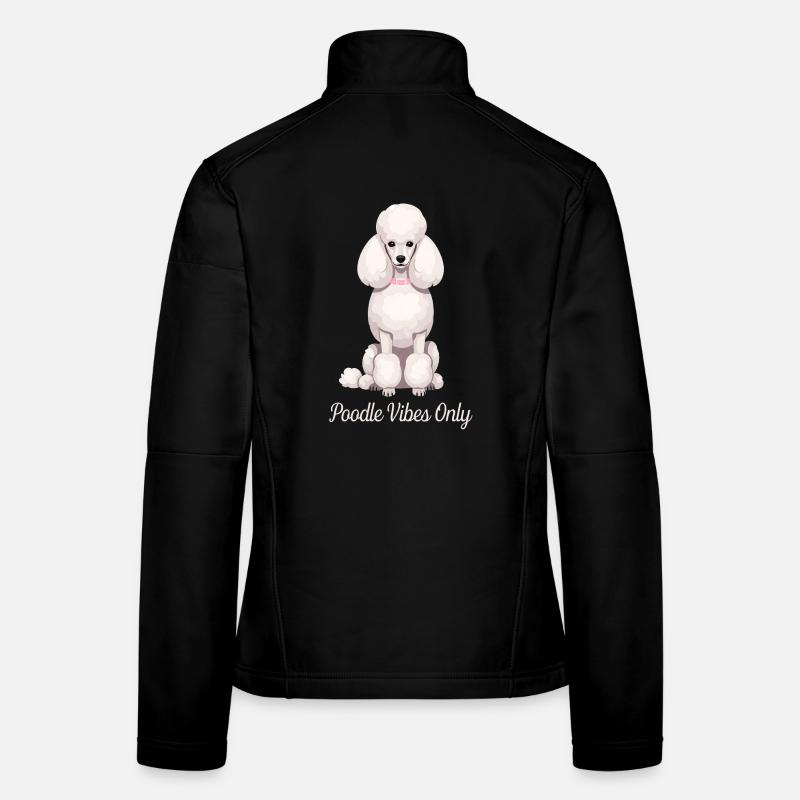 Poodle Vibes Only - Elegant Poodle Women's Softshell Jacket