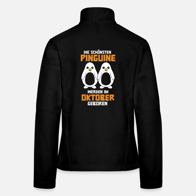 Oktober Geburtstag Pinguin Spruch Lustig Frauen Softshelljacke