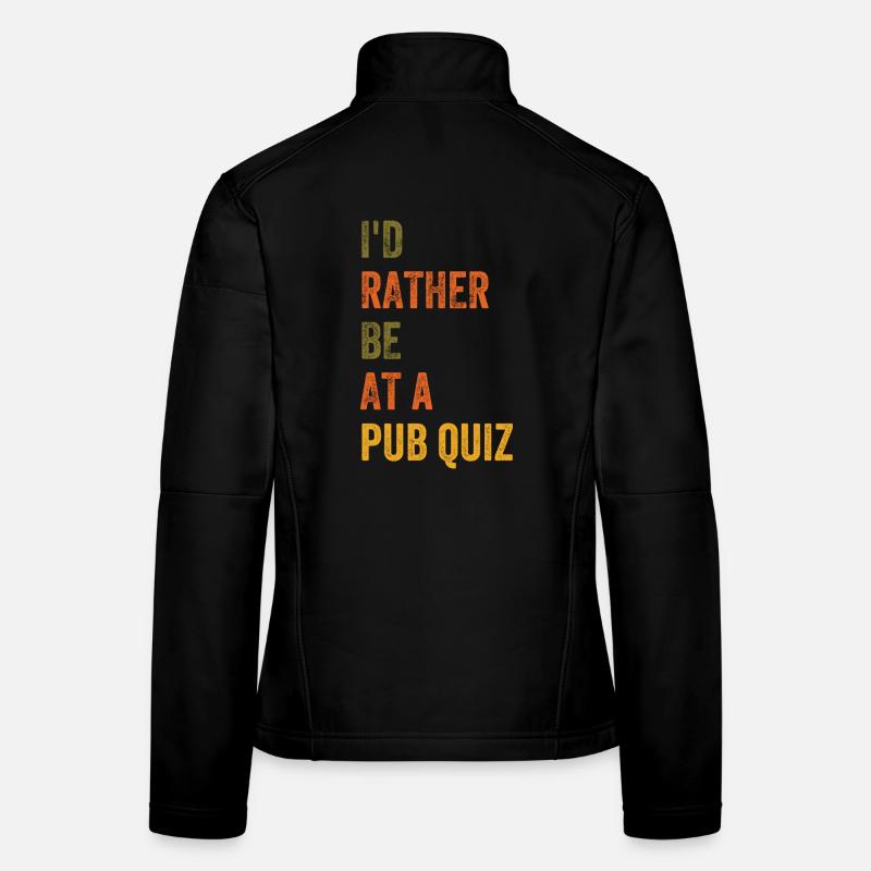 I'd Rather Be At A Pub Quiz Retro Vintage Text Women's Softshell Jacket