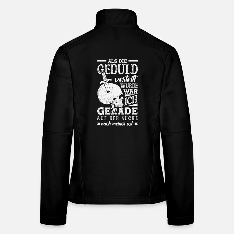 Patience? I was looking for my axe Women's Softshell Jacket