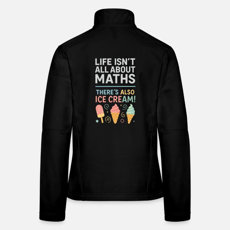 Life isn't just math There are also - Women's Softshell Jacket - black
