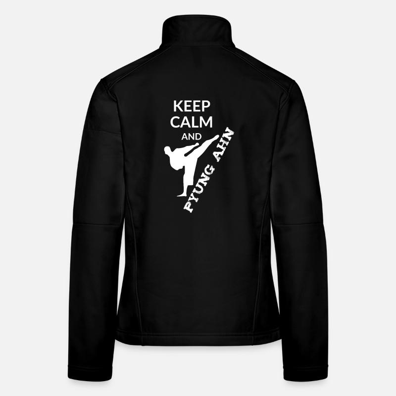 Keep Calm and Pyung Ahn - Funny Taekwondo Design Women's Softshell Jacket