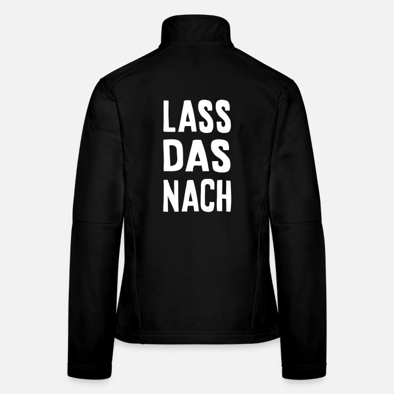Lass das nach Frauen Softshelljacke